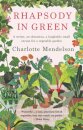 Rhapsody in Green: A Writer, an Obsession, a Laughably Small Excuse for a Vegetable Garden