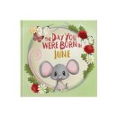 The Day You Were Born In June. . .