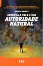 Aprenda A Usar A Sua Autoridade Nat