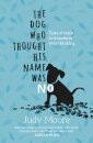 The Dog Who Thought His Name Was No