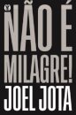 Não é milagre!