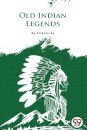 Old Indian Legends