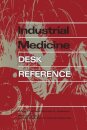 Industrial Medicine Desk Reference