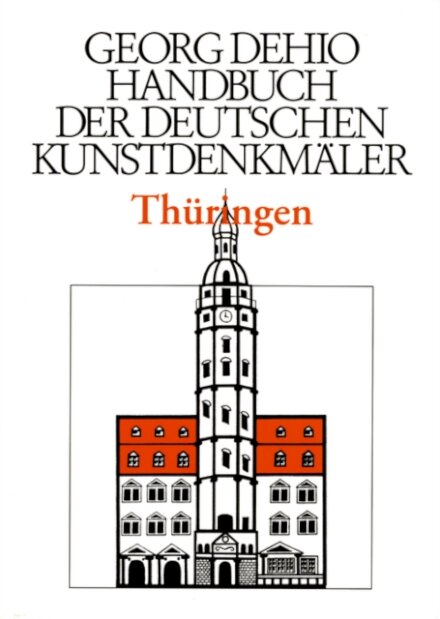 Dehio - Handbuch der deutschen Kunstdenkmaler / Thuringen I