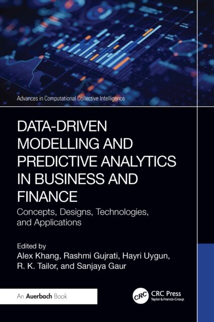 Data-Driven Modelling and Predictive Analytics in Business and Finance