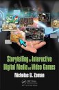 Storytelling for Interactive Digital Media and Video Games