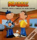 Drabble-Policias,Patos E Cabeças A.