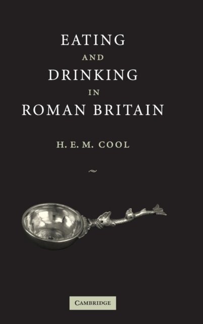 Eating and Drinking in Roman Britain