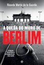 A Queda Do Muro De Berlim