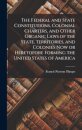 The Federal and State Constitutions, Colonial Charters, and Other Organic Laws of the State, Territories, and Colonies now or Heretofore Forming the United States of America
