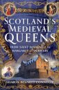 Scotland’s Medieval Queens