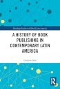 A History of Book Publishing in Contemporary Latin America