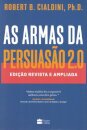 As armas da persuasão 2.0: Edição revista e ampliada