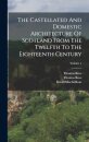 The Castellated And Domestic Architecture Of Scotland From The Twelfth To The Eighteenth Century; Volume 1