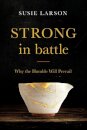 Strong in Battle – Why the Humble Will Prevail