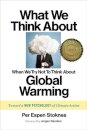 What We Think About When We Try Not To Think About Global Warming