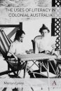 The Uses of Literacy in Colonial Australia