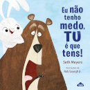 Eu não tenho medo, tu é que tens!