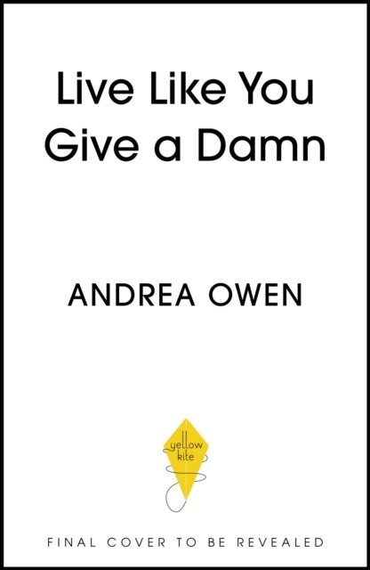 Live Like You Give a Damn