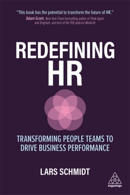 Redefining HR : Transforming People Teams to Drive Business Performance