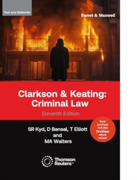 Clarkson & Keating: Criminal Law - Text & Materials