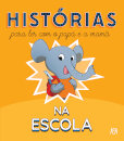 Histórias Para Ler Com o Papá e a Mamã: A Escola