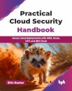 Practical Cloud Security Handbook