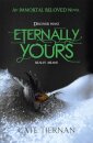 Eternally Yours (Immortal Beloved Book Three)