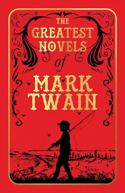 The Greatest Novels of Mark Twain