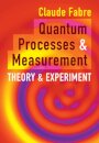 Quantum Processes and Measurement