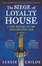 The Siege of Loyalty House