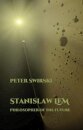 Stanislaw Lem: Philosopher of the Future