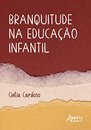 Branquitude Na Educação Infantil