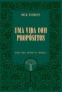 Uma Vida Com Propósitos: Para Que Estou Na Terra?