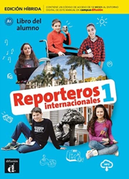 Reporteros Internacionales 1 Ed. Hibrida Libro del Alumno