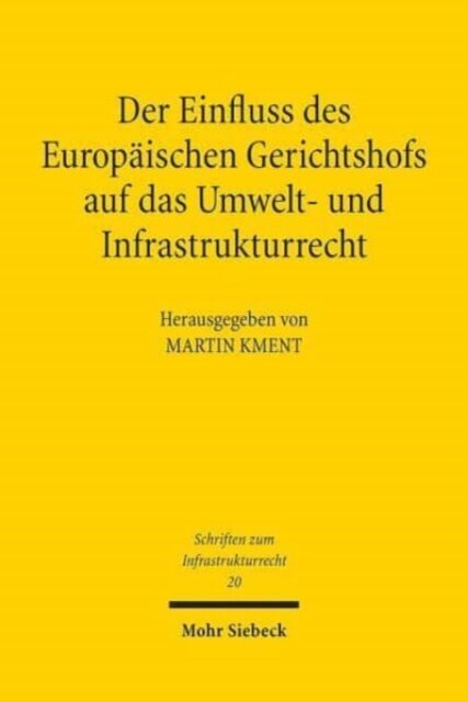 Der Einfluss des Europaischen Gerichtshofs auf das Umwelt- und Infrastrukturrecht