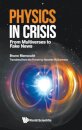 Physics In Crisis: From Multiverses To Fake News