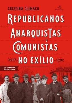 Republicanos, Anarquistas e Comunistas no Exílio