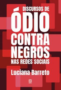 Discursos De Ódio Contra Negros Nas Redes Sociais