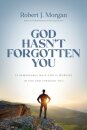 God Hasn't Forgotten You