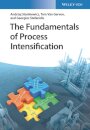 The Fundamentals of Process Intensification