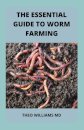 The Essential Guide to Worm Farming
