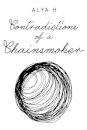 Contradictions of a Chainsmoker