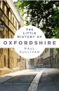 The Little History of Oxfordshire