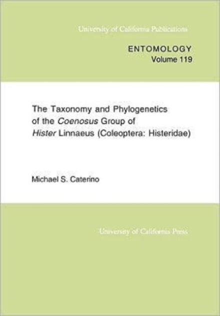 The Taxonomy and Phylogenetics of the Coenosus Group of Hister Linnaeus