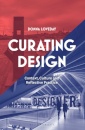 Curating Design : Context, Culture and Reflective Practice