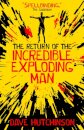 The Return of the Incredible Exploding Man