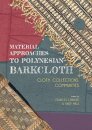 Material Approaches to Polynesian Barkcloth