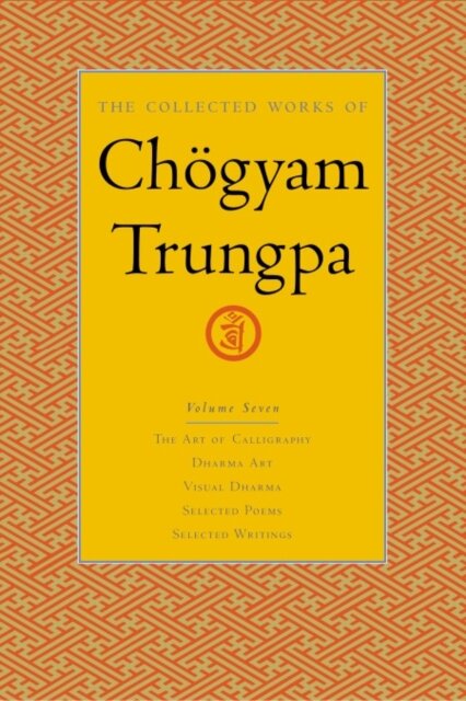 The Collected Works of Chogyam Trungpa, Volume 7
