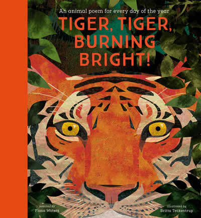 Tiger, Tiger, Burning Bright! - An Animal Poem For Every Day Of The Year